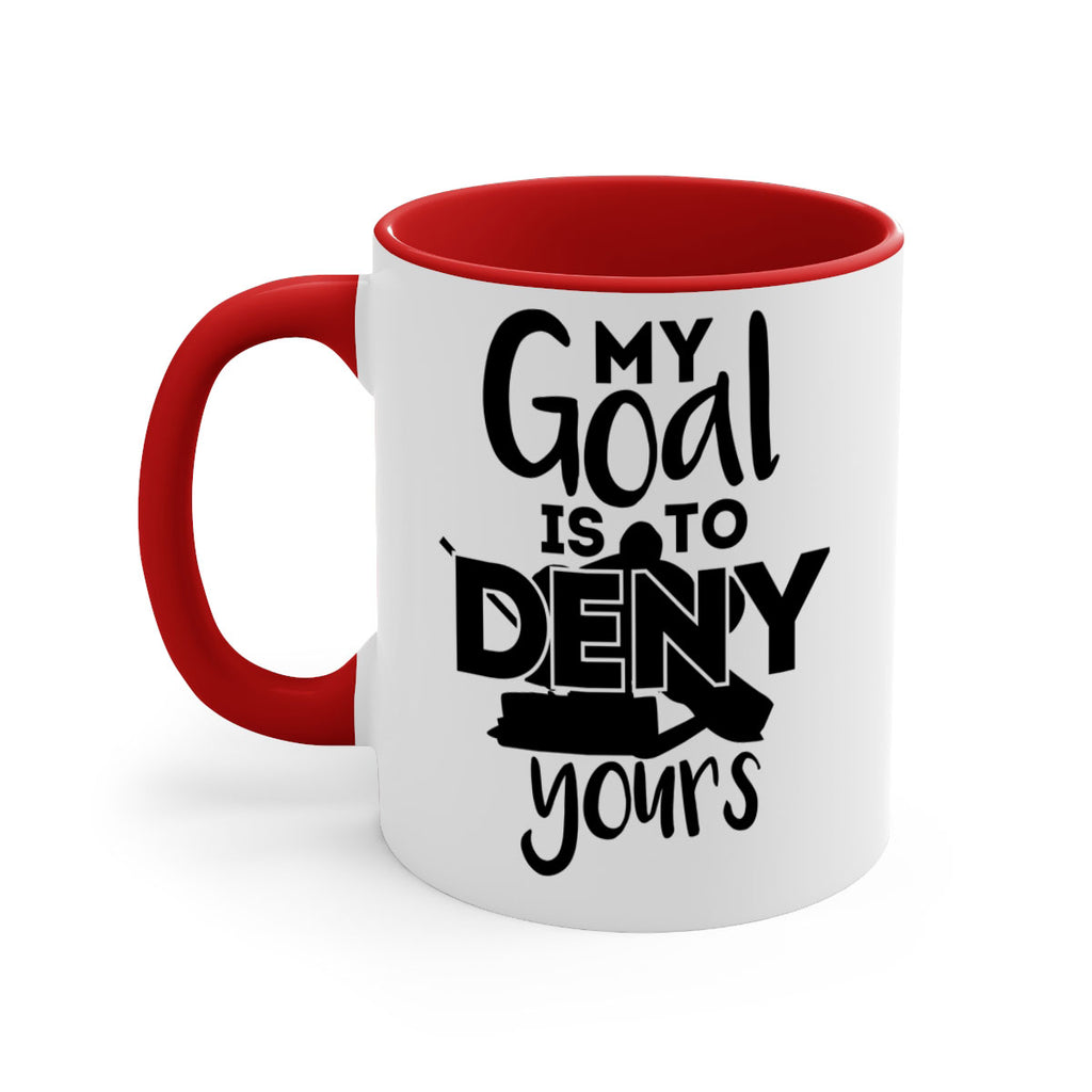 My goal is to deny yours 645#- hockey-Mug / Coffee Cup