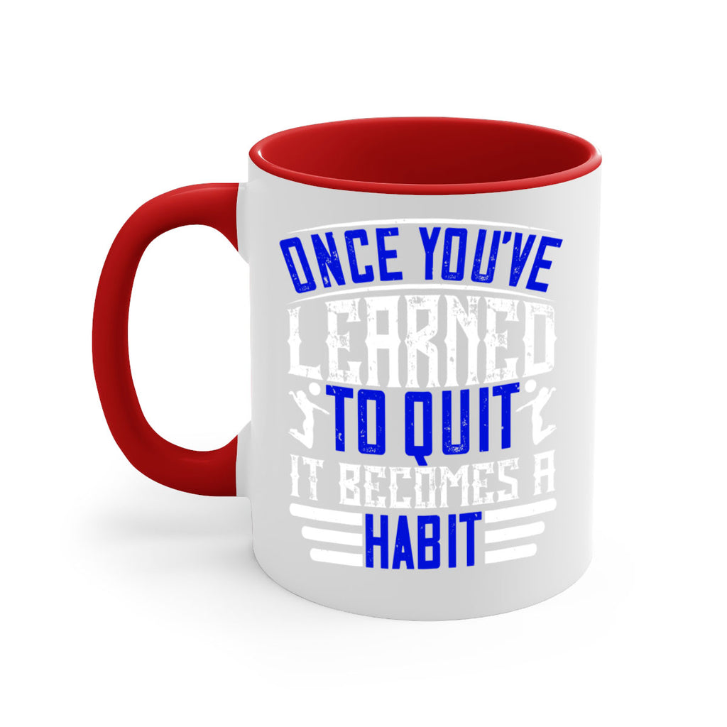 Once you’ve learned to quit it becomes a habit Style 614#- volleyball-Mug / Coffee Cup