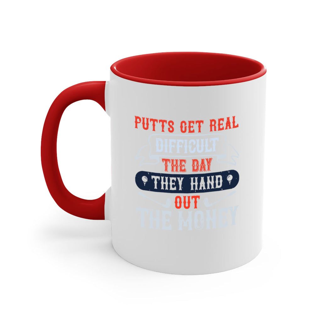 Putts get real difficult the day they hand out the money 1903#- golf-Mug / Coffee Cup