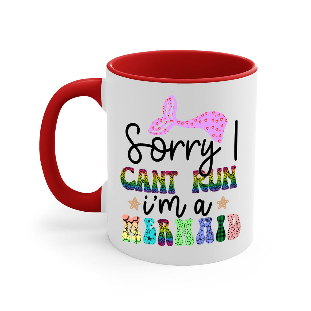 Sorry I Cant Run Im 609#- mermaid-Mug / Coffee Cup