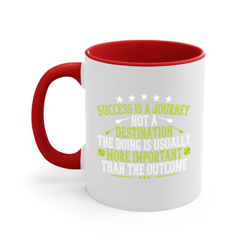 Success is a journey not a destination The doing is usually more 427#- tennis-Mug / Coffee Cup