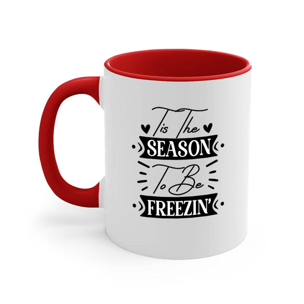 Tis The Season To Be Freezin 418#- winter-Mug / Coffee Cup