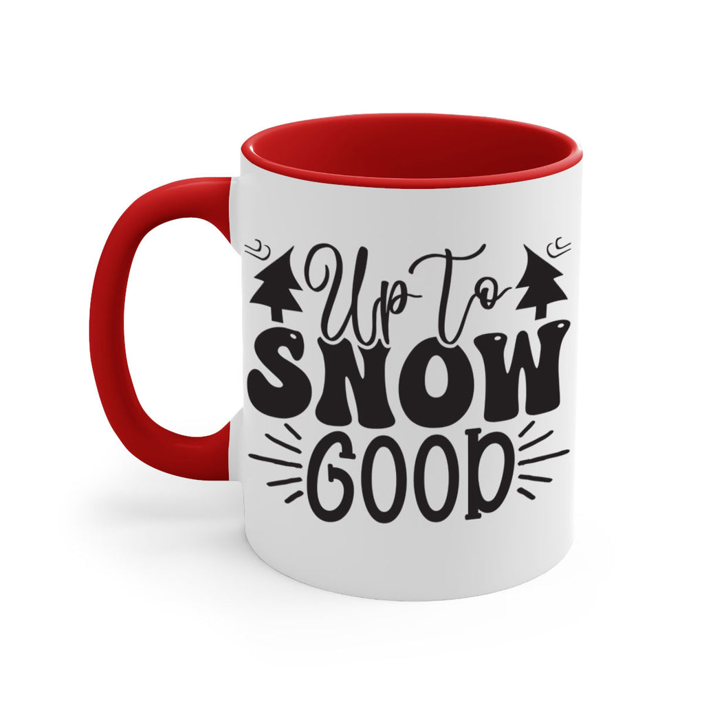 Up to snow good 426#- winter-Mug / Coffee Cup