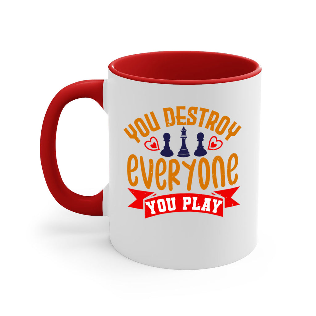 You destroy everyone you play 11#- chess-Mug / Coffee Cup