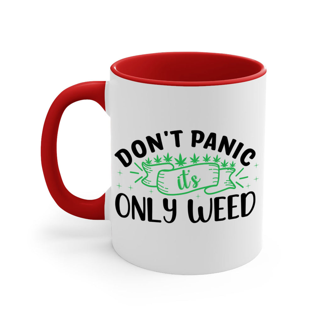 dont panic its only weed 69#- marijuana-Mug / Coffee Cup