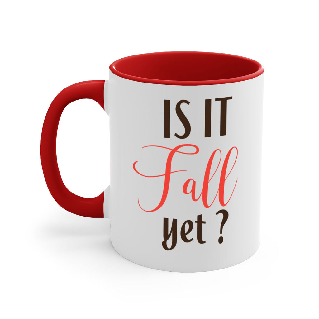 is it fall yet 354#- fall-Mug / Coffee Cup