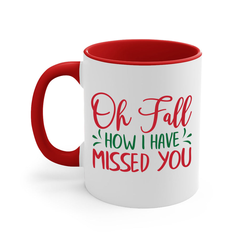 oh fall how i have missed you 449#- fall-Mug / Coffee Cup