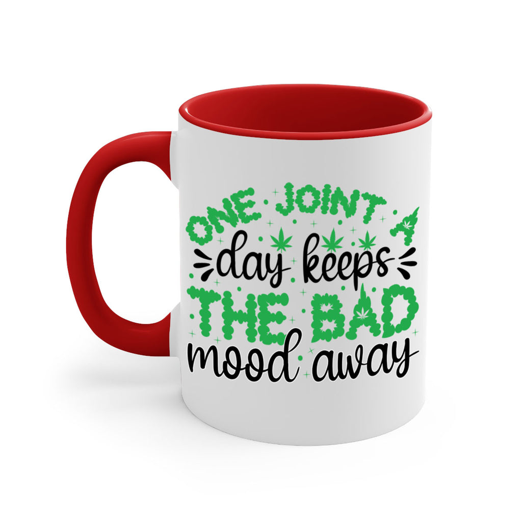 one joint a day keeps the bad mood away 213#- marijuana-Mug / Coffee Cup