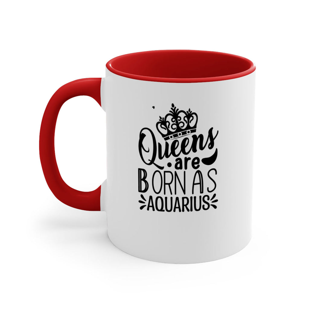 queens are born as Aquarius 388#- zodiac-Mug / Coffee Cup