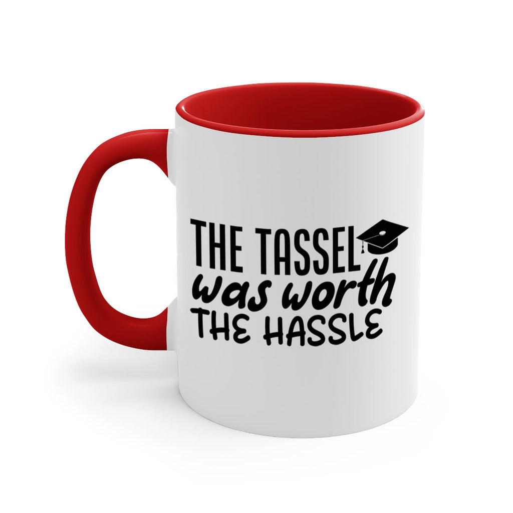 the tassel was worth the hassle 6#- graduation-Mug / Coffee Cup