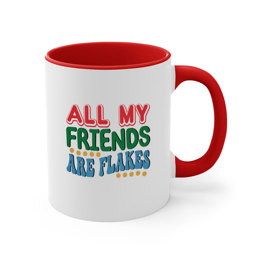 All My Friends Are Flakes 6#- winter-Mug / Coffee Cup