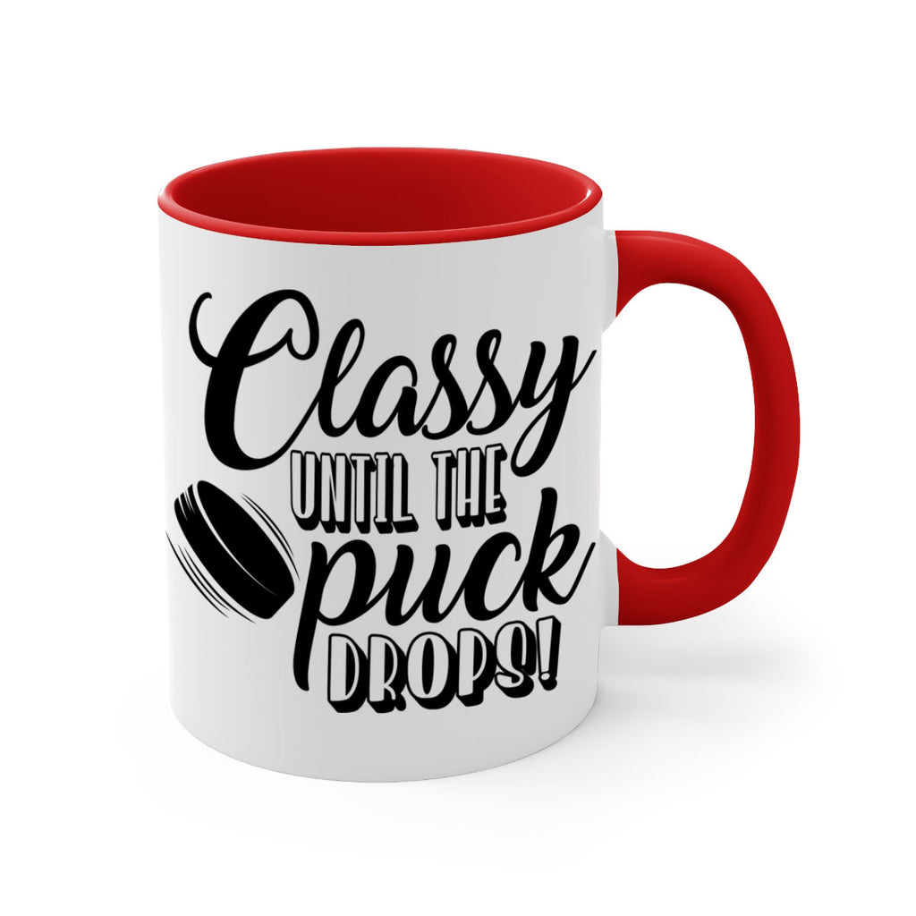 Classy until puck the puck drops 1377#- hockey-Mug / Coffee Cup