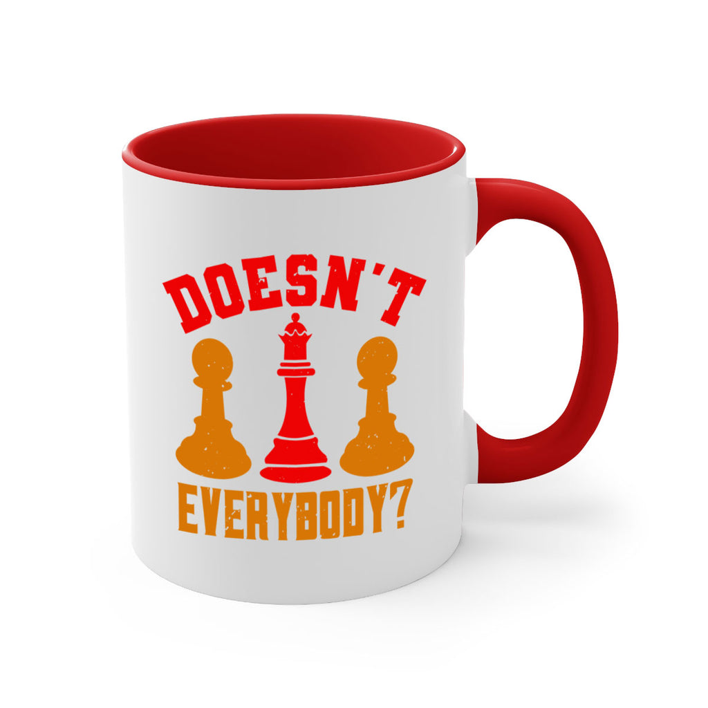 Doesnt everybody 1#- chess-Mug / Coffee Cup