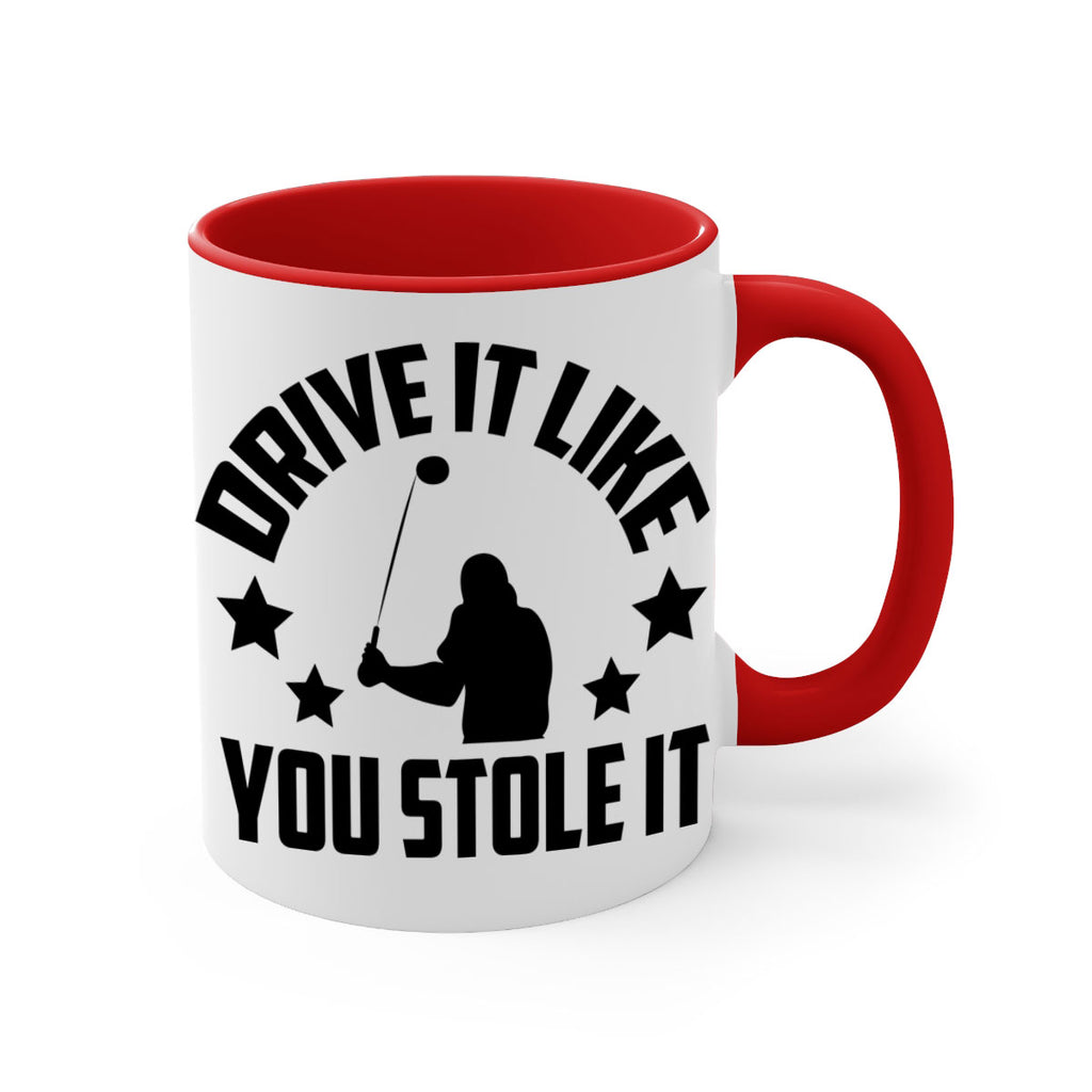 Drive it like you stole it 1325#- golf-Mug / Coffee Cup