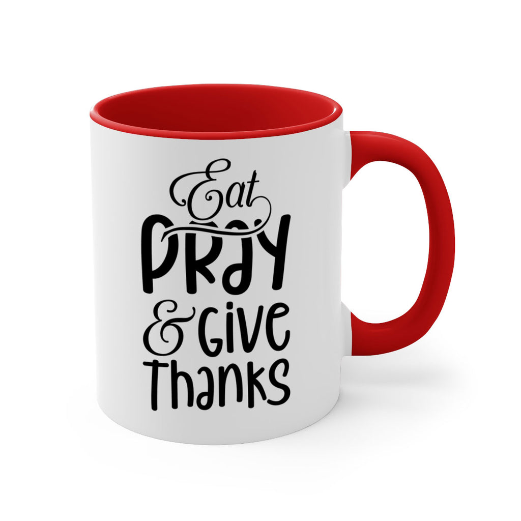 Eat Pray and Give Thanks 75#- fall-Mug / Coffee Cup