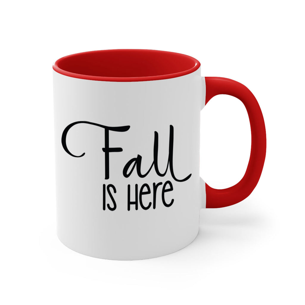 Fall Is Here 109#- fall-Mug / Coffee Cup