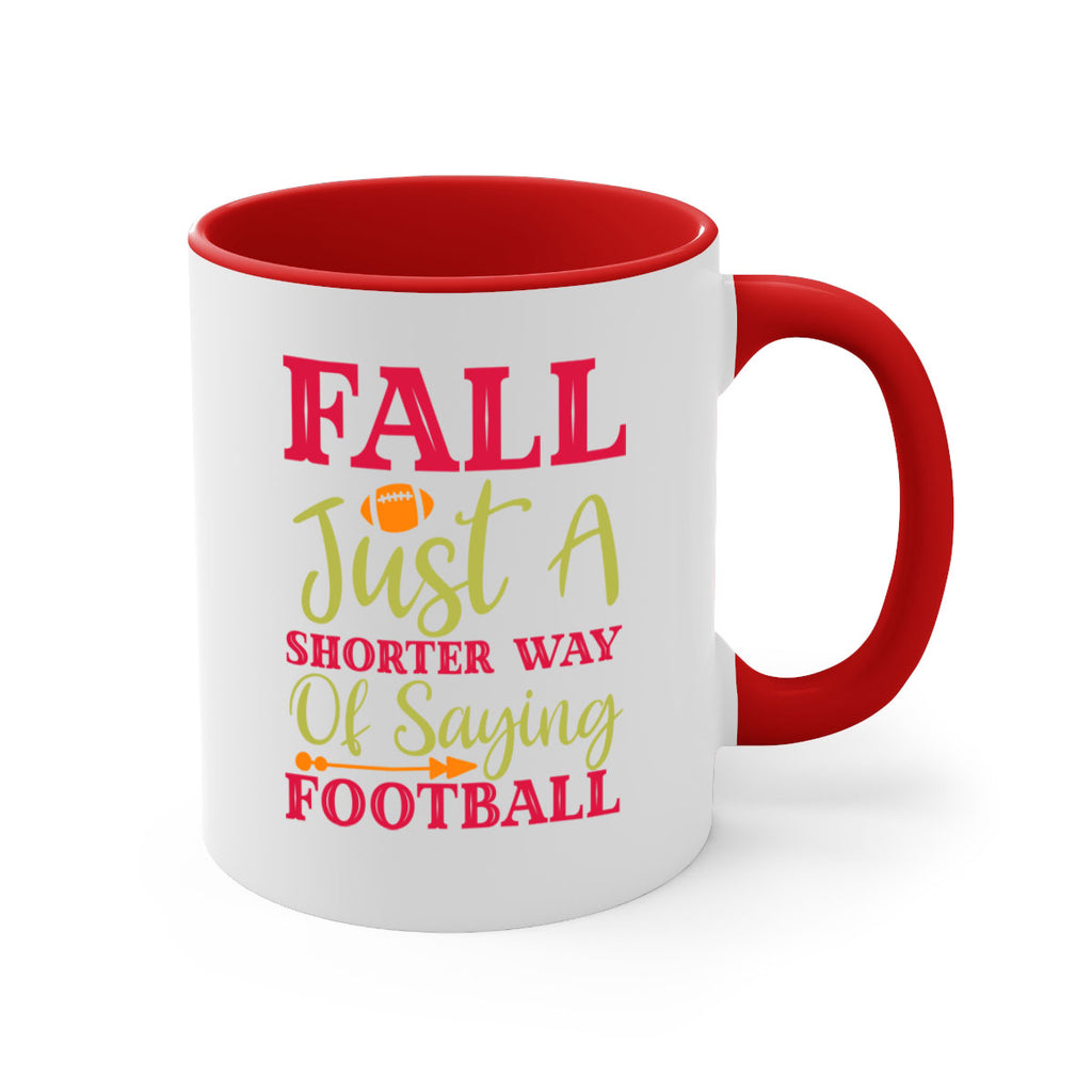 Fall Is Just A Shorter Way Of Saying Football 116#- fall-Mug / Coffee Cup