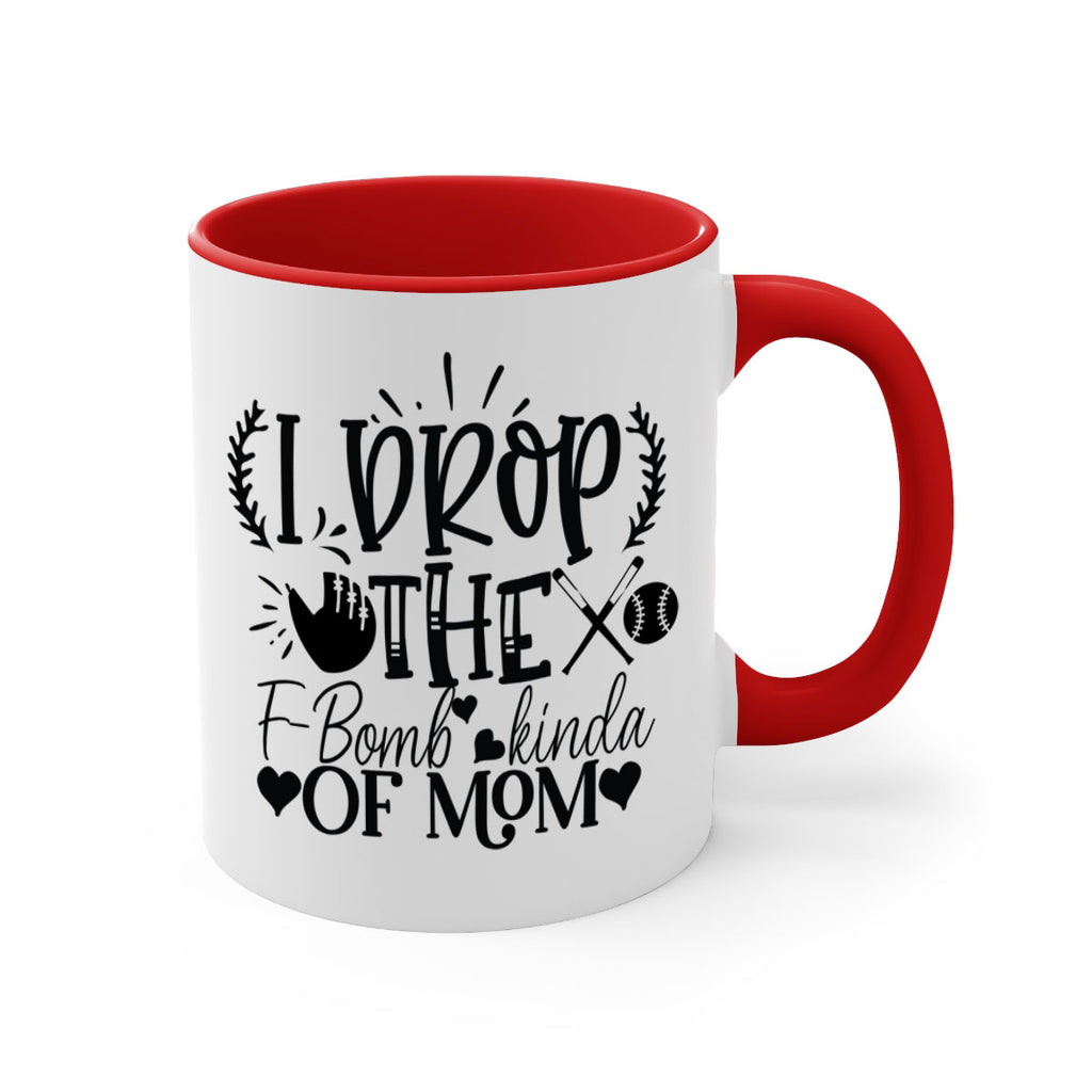I Drop the FBomb kind of mom 2074#- baseball-Mug / Coffee Cup