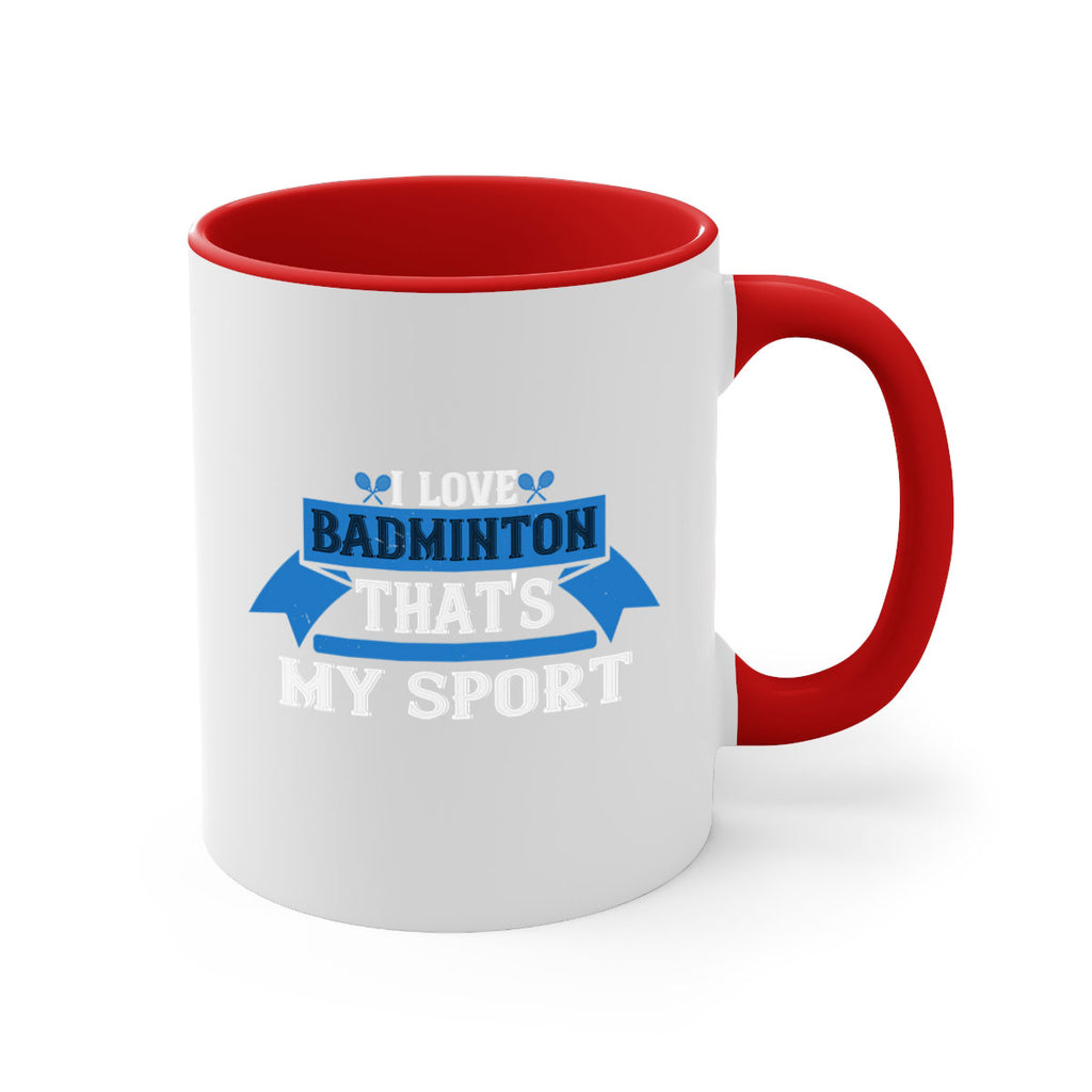 I love badminton Thats my sport 2205#- badminton-Mug / Coffee Cup
