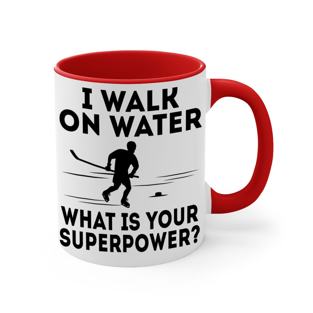 I walk on water What is your superpower 1091#- hockey-Mug / Coffee Cup