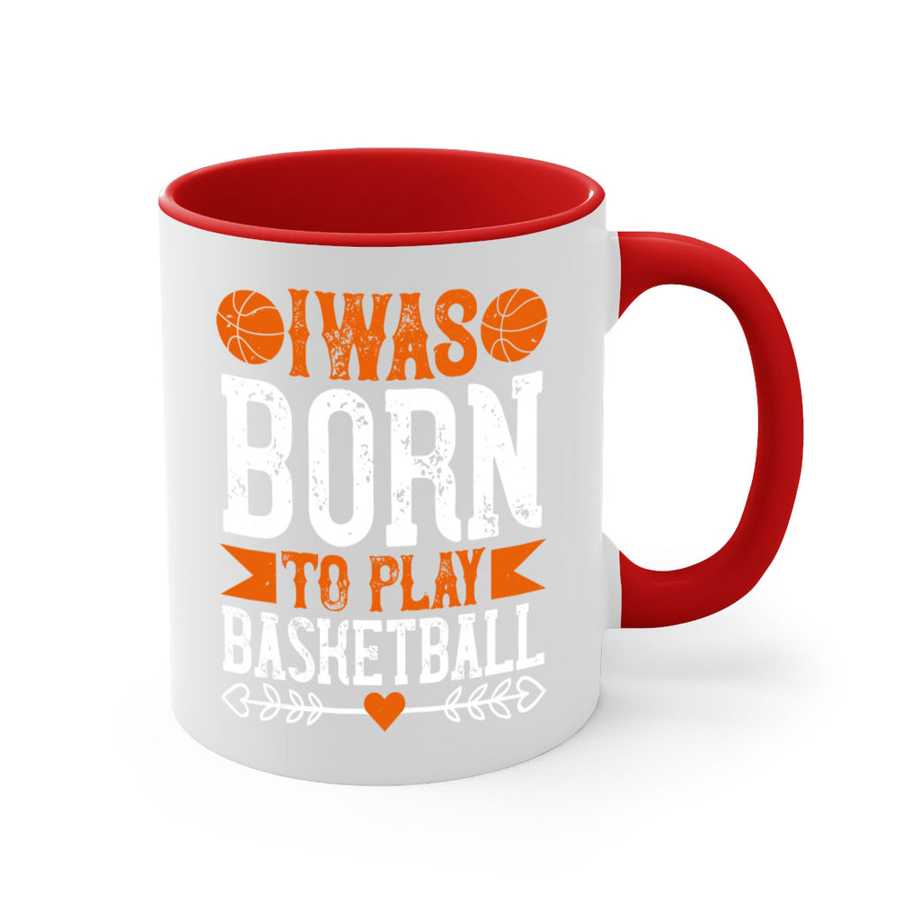 I was born to play basketball 2214#- basketball-Mug / Coffee Cup