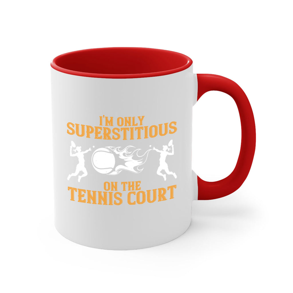 Im only superstitious on the tennis court 1057#- tennis-Mug / Coffee Cup