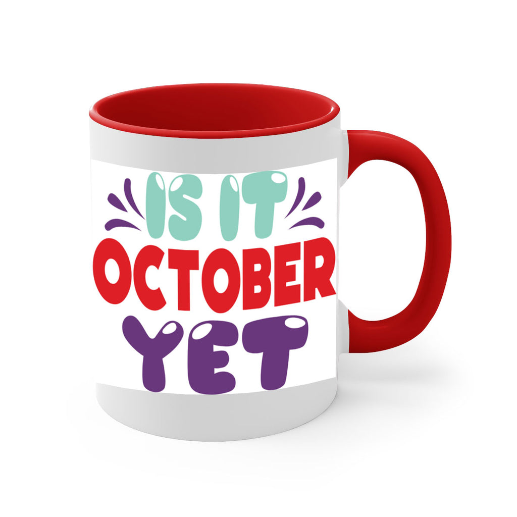 IsItOctoberYet 358#- fall-Mug / Coffee Cup