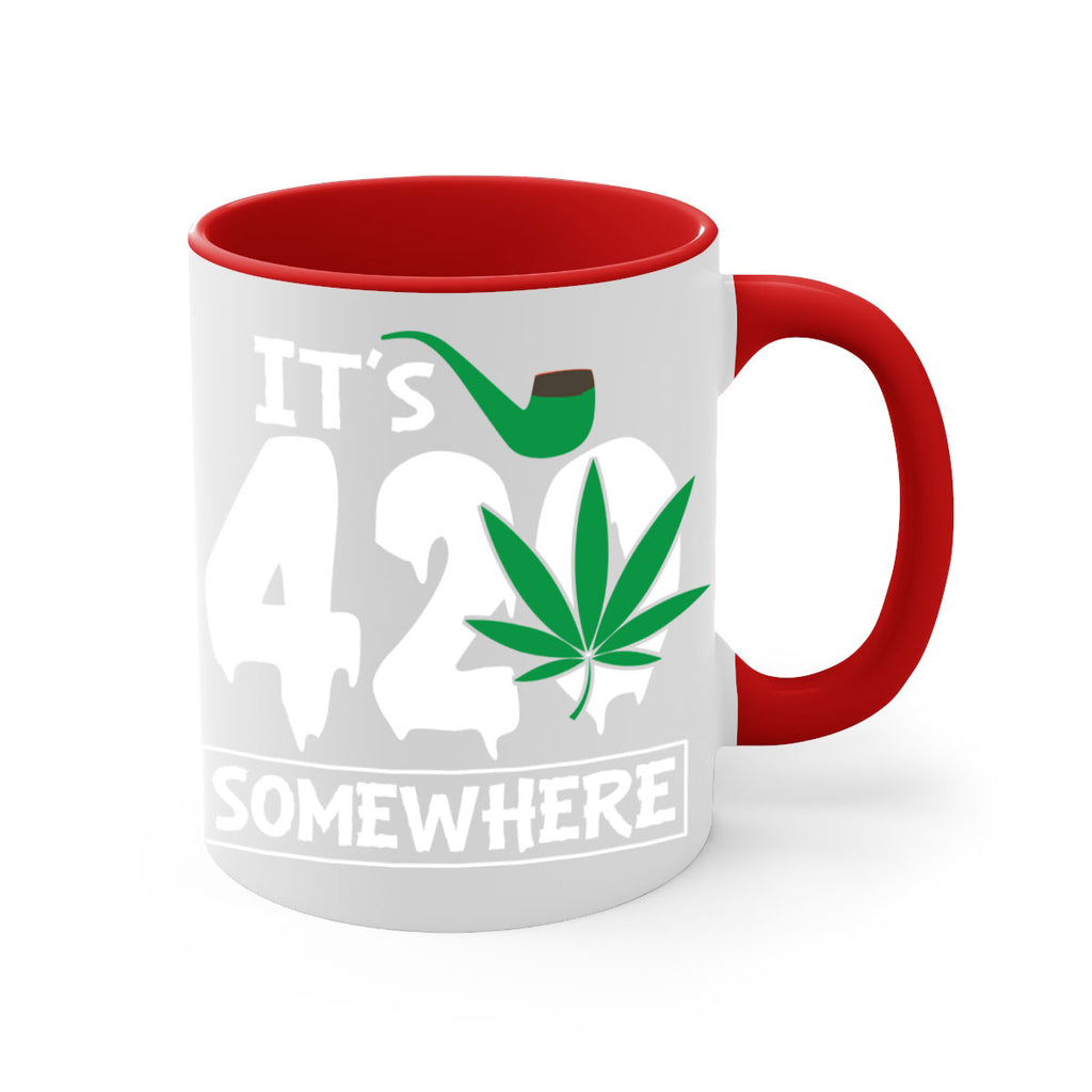 Its 420 somewhere 160#- marijuana-Mug / Coffee Cup