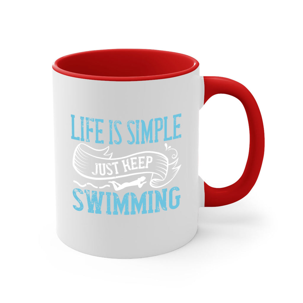 LIFE IS SIMPLE JUST KEEP SWIMMING 895#- swimming-Mug / Coffee Cup