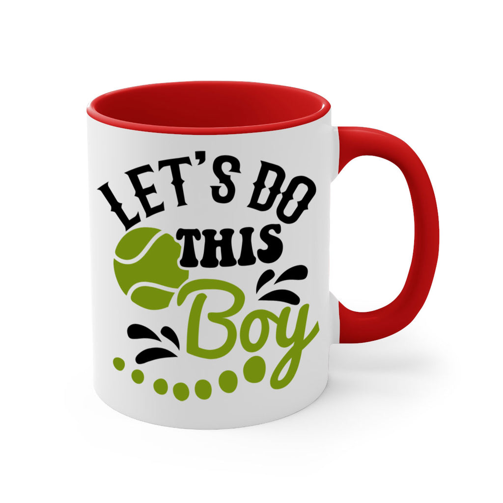 Let s Do This Boy 948#- tennis-Mug / Coffee Cup