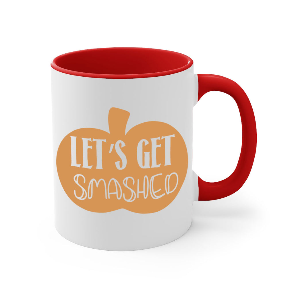 Let s Get Smashed 399#- fall-Mug / Coffee Cup
