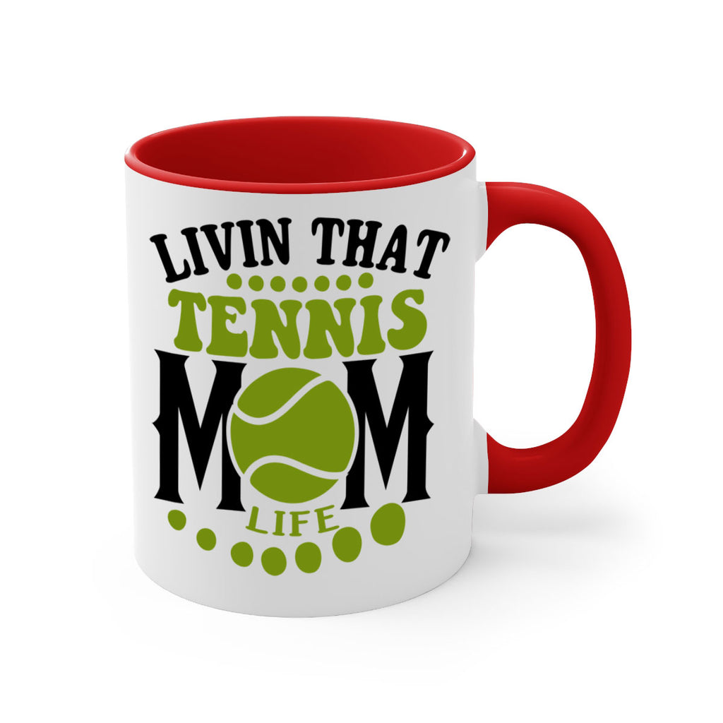 Livin That Tennis Mom Life 785#- tennis-Mug / Coffee Cup