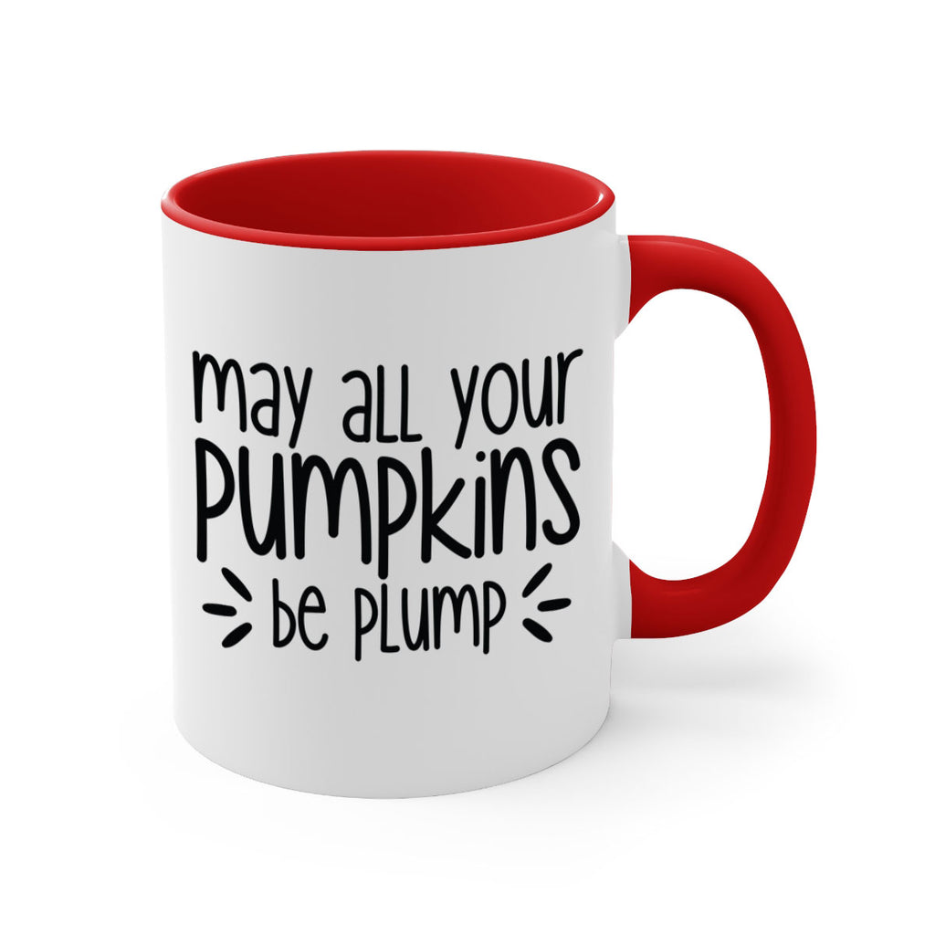May All Your Pumpkins Be Plump 422#- fall-Mug / Coffee Cup