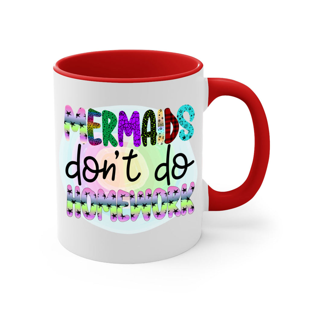 Mermaids Dont Do Homework 482#- mermaid-Mug / Coffee Cup