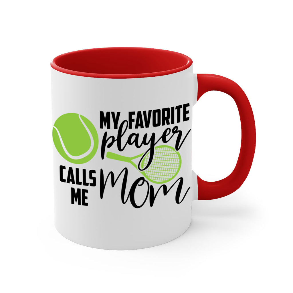 My favorite player calls me mom 652#- tennis-Mug / Coffee Cup