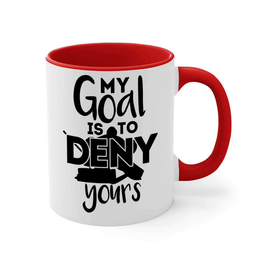 My goal is to deny yours 645#- hockey-Mug / Coffee Cup