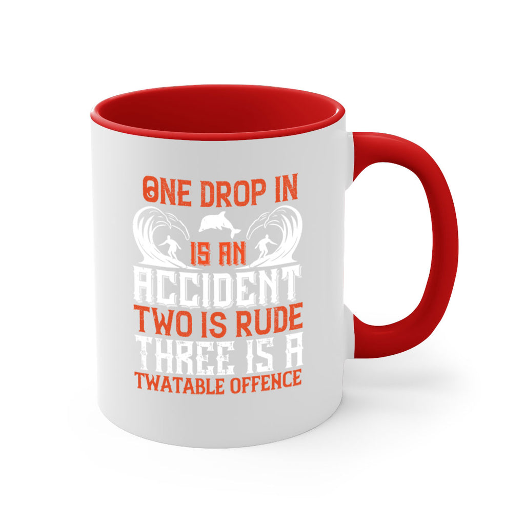 One drop in is an accident two is rude three is a twatable offence 612#- surfing-Mug / Coffee Cup