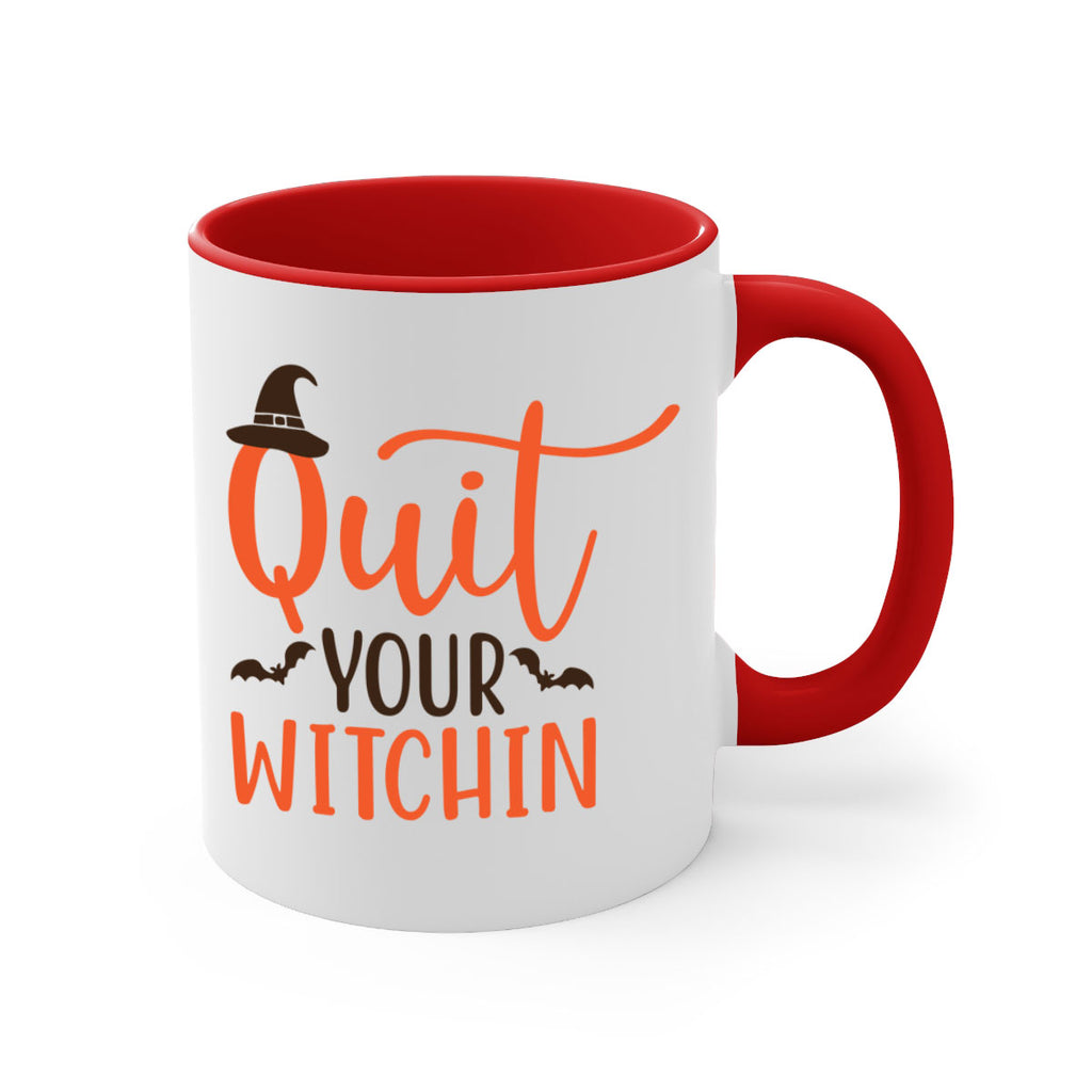 Quit Your Witchin 571#- fall-Mug / Coffee Cup