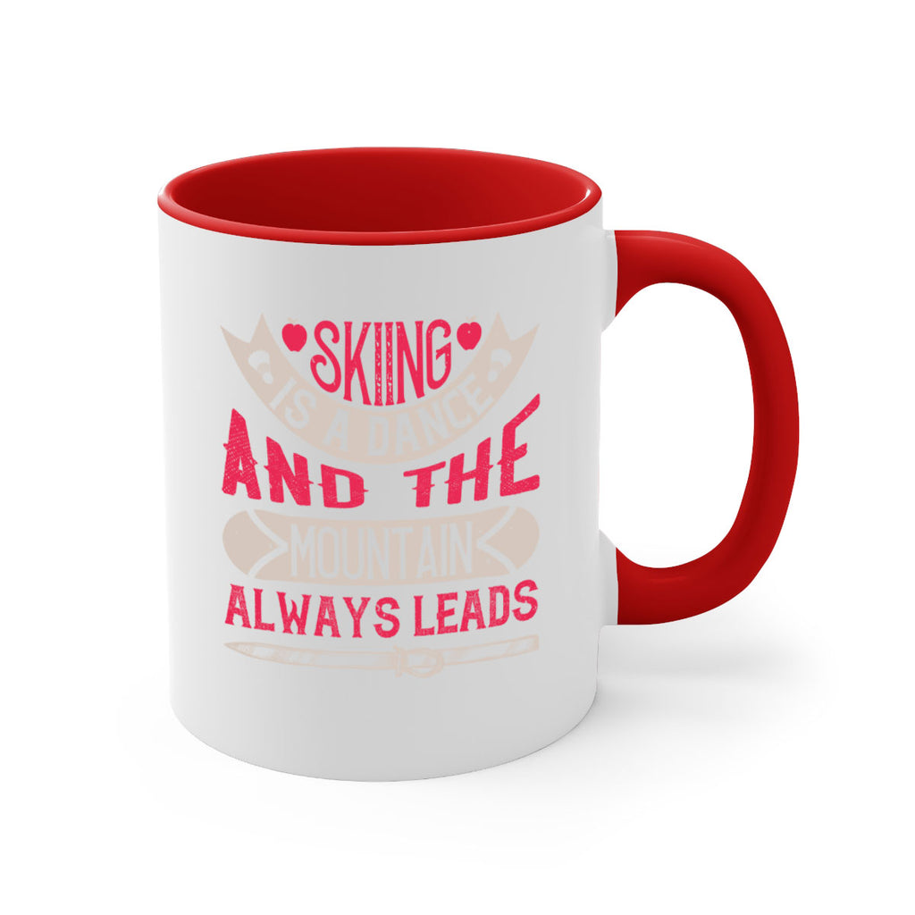 Skiing is a dance and the mountain always leads 532#- ski-Mug / Coffee Cup