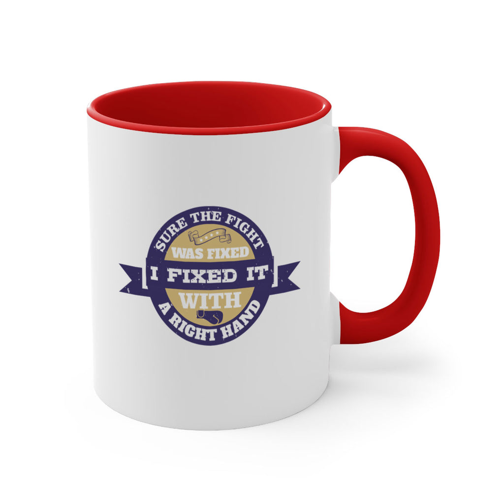 Sure the fight was fixed I fixed it with a right hand 1863#- boxing-Mug / Coffee Cup