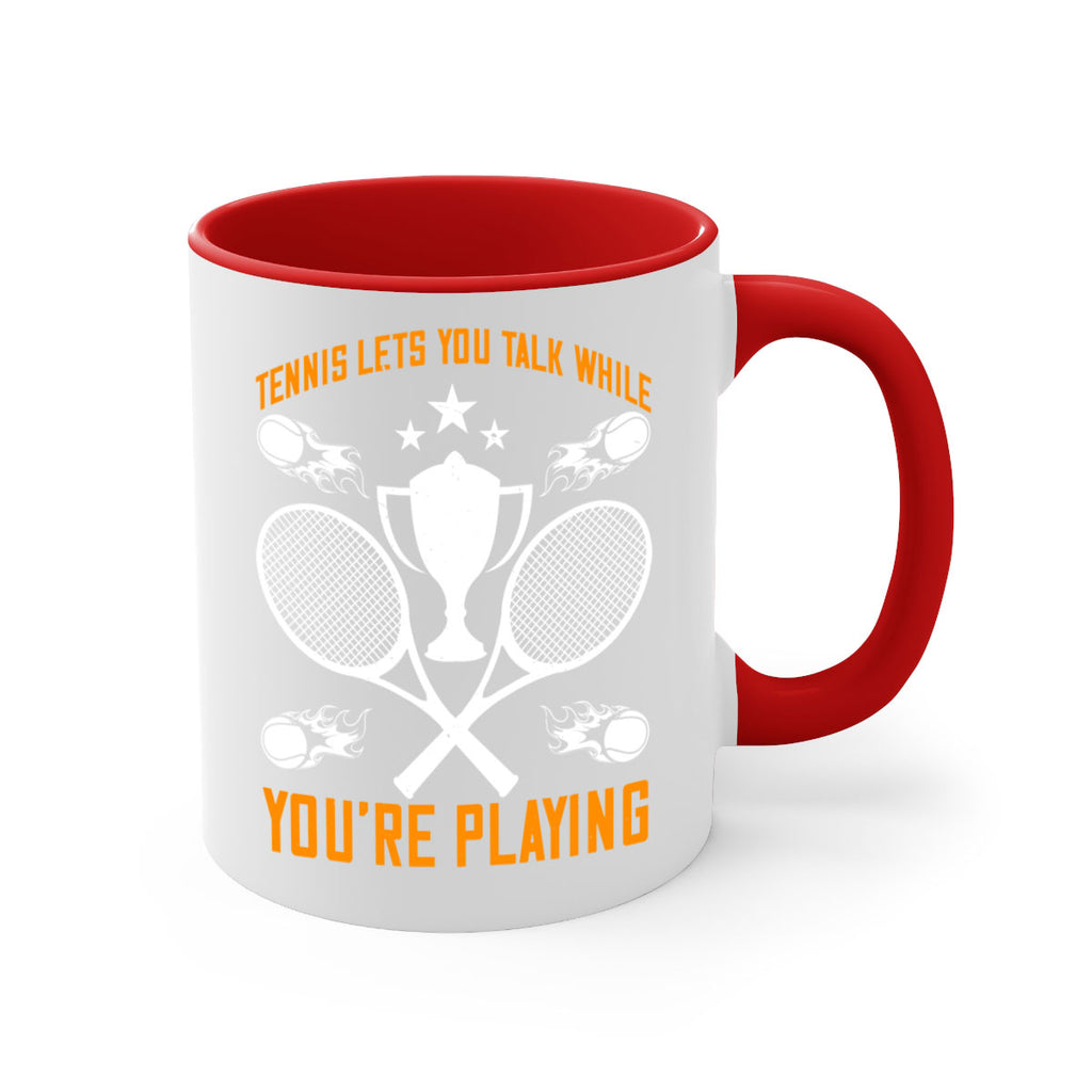 Tennis lets you talk while youre playing 259#- tennis-Mug / Coffee Cup