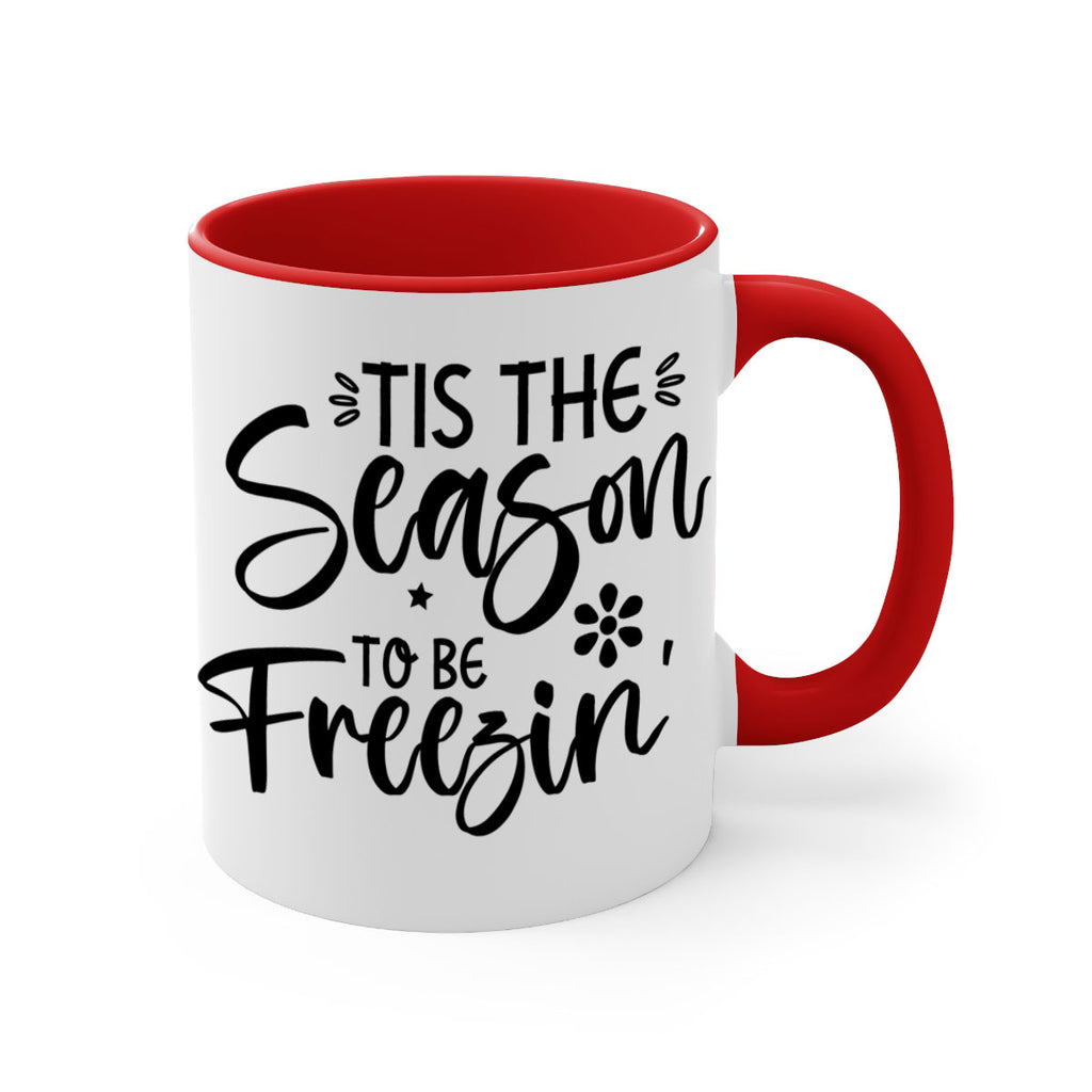 Tis The Season To Be Freezin417#- winter-Mug / Coffee Cup