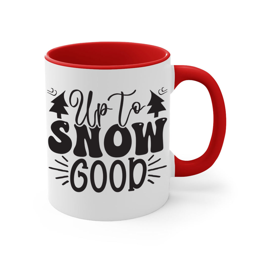 Up to snow good 426#- winter-Mug / Coffee Cup