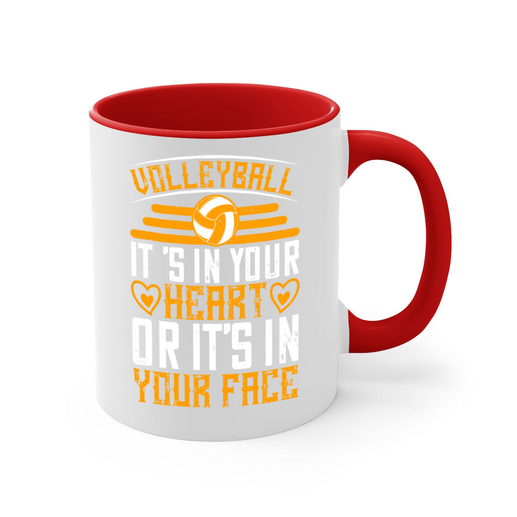 Volleyball it’s in your heart or it’s in your face Style 117#- volleyball-Mug / Coffee Cup