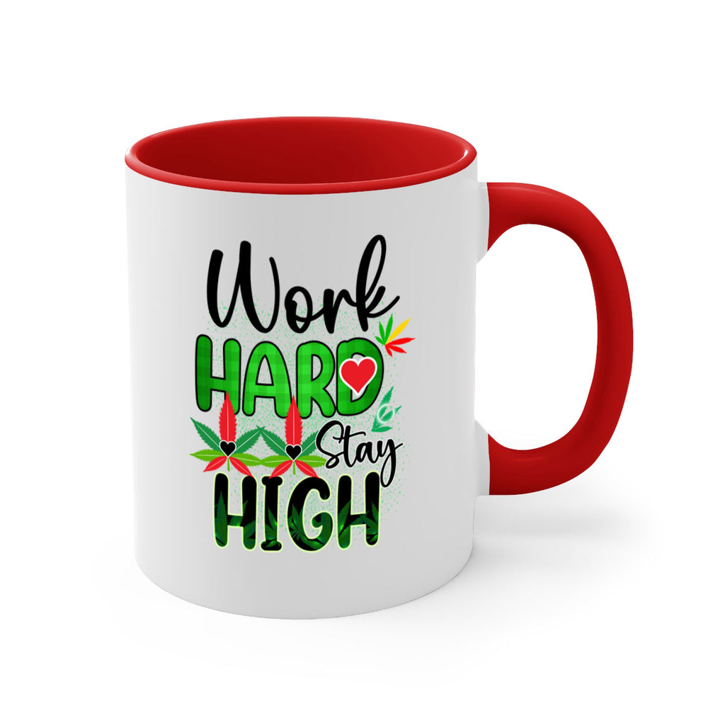 Work Hard Stay High 304#- marijuana-Mug / Coffee Cup