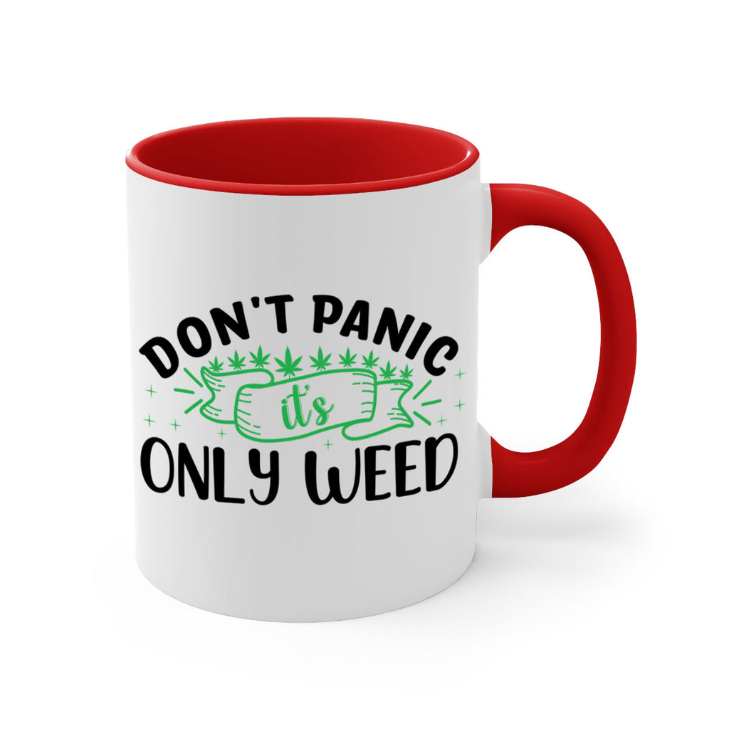 dont panic its only weed 69#- marijuana-Mug / Coffee Cup