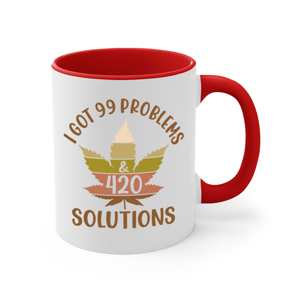 i got problems and four twenty solutions 121#- marijuana-Mug / Coffee Cup