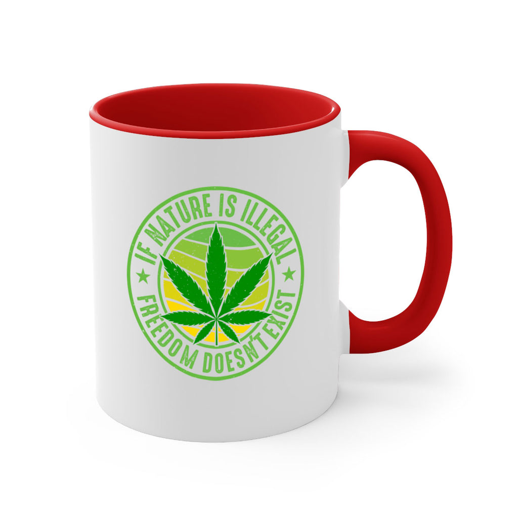 if nature is illegal freedom doesnt exist 144#- marijuana-Mug / Coffee Cup