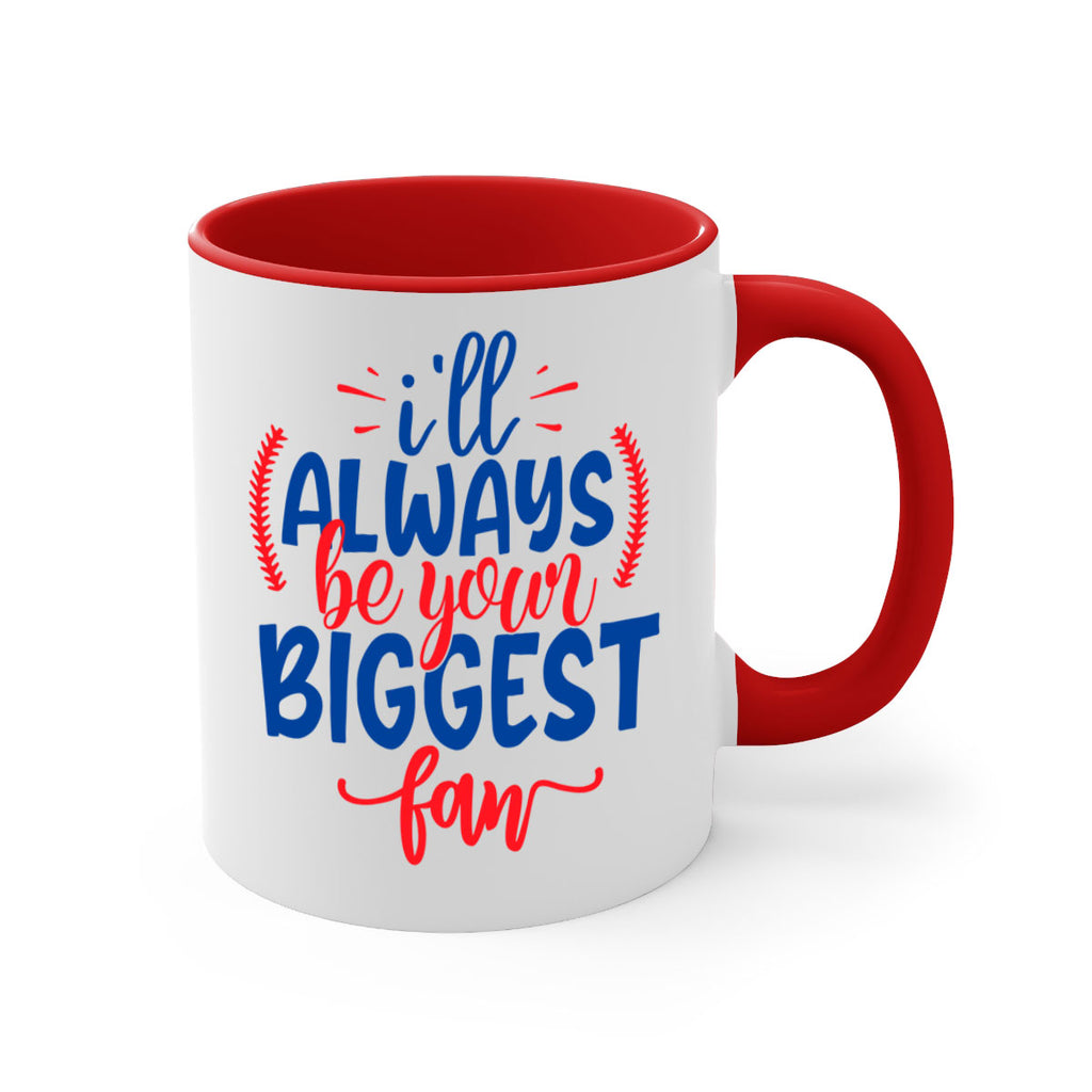 ill always be your biggest fan 2073#- baseball-Mug / Coffee Cup