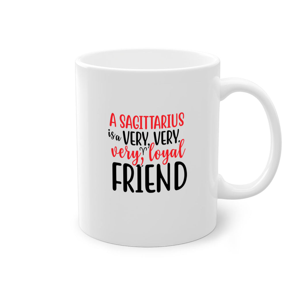 A sagittarius Is A Very Very Veryloyal Friend 60#- zodiac-Mug / Coffee Cup